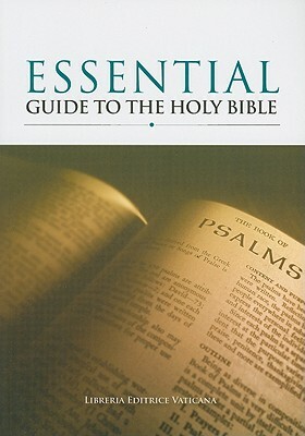 Essential Guide to the Holy Bible by Libreria Editrice Vaticana