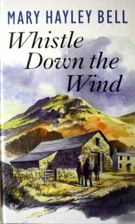 Whistle Down the Wind by Mary Hayley Bell