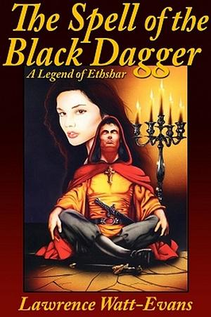 The Spell of the Black Dagger by Lawrence Watt-Evans