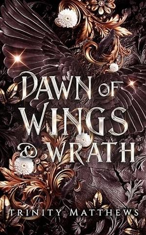 Dawn of Wings & Wrath by Trinity Matthews