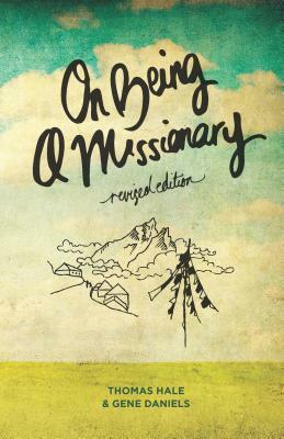 On Being a Missionary: (Revised Edition) by Thomas Hale