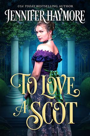 To Love a Scot by Jennifer Haymore