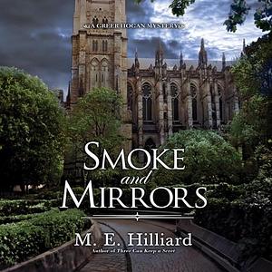 Smoke and Mirrors by M. E. Hilliard