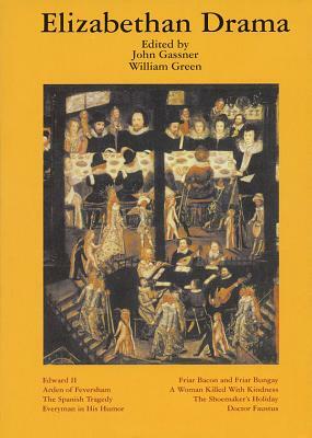 Elizabethan Drama: Eight Plays by John Gassner