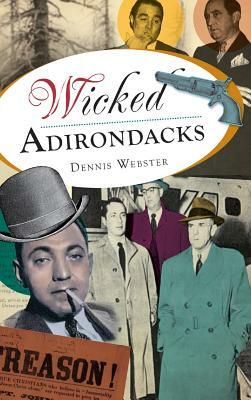 Wicked Adirondacks by Dennis Webster
