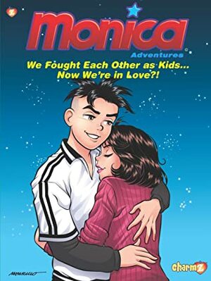 Monica Adventures 2: we Fought Each Other as Kids...Now We're in Love?! by Mauricio de Sousa
