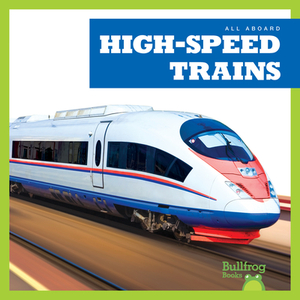 High-Speed Trains by Jenna Lee Gleisner