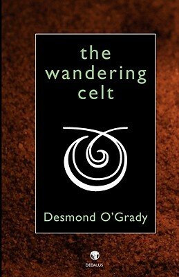 The Wandering Celt by Desmond O'Grady