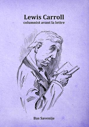 Lewis Carroll: columnist avant la lettre by Bas Savenije