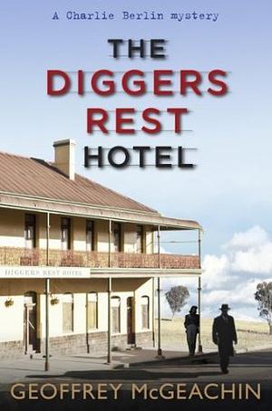 The Diggers Rest Hotel by Geoffrey McGeachin