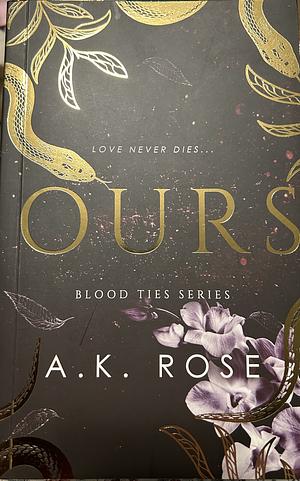 Ours by A.K. Rose