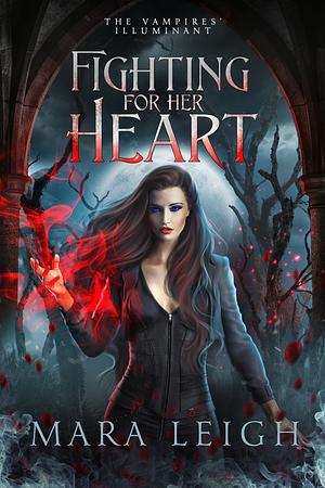 Fighting for Her Heart by Mara Leigh