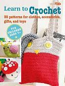 Learn to Crochet: 35 patterns for clothes, accessories, gifts, and toys by CICO Books