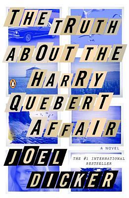 The Truth about the Harry Quebert Affair by Joël Dicker