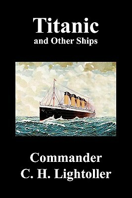 Titanic and Other Ships by Charles Herbert Lightoller
