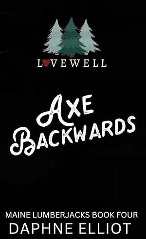 Axe Backwards by Daphne Elliot