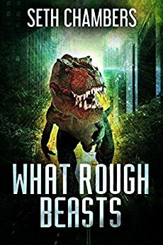 What Rough Beasts by Seth Chambers, Dan Van Oss