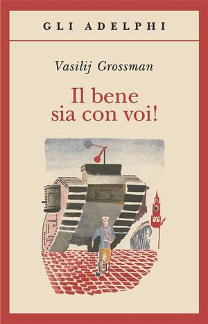 Il bene sia con voi! by Vasily Grossman
