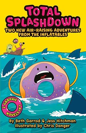 Total Splash Down: Two Splash-tastic Inflatables Adventures by Beth Garrod, Jess Hitchman