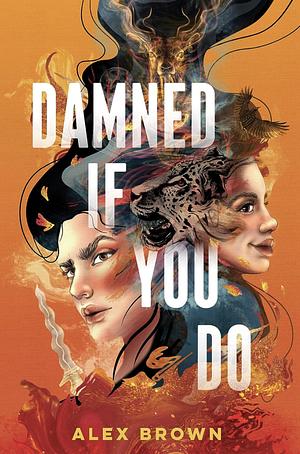Damned If You Do by Alex Brown