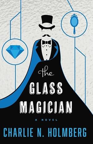 The Glass Magician by Charlie N. Holmberg