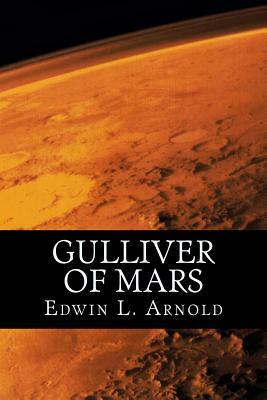 Gulliver of Mars by Edwin L. Arnold