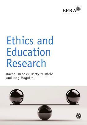 Ethics and Education Research by Kitty Te Riele, Meg Maguire, Rachel Brooks