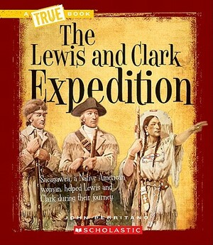 The Lewis and Clark Expedition by John Perritano