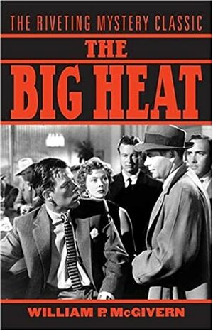 The Big Heat by William P. McGivern