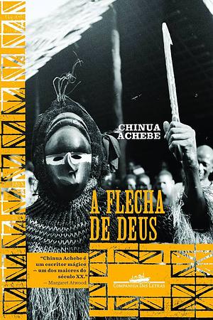 A Flecha de Deus by Chinua Achebe