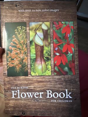 The Burgess Flower Book with New Color Images by Thornton Burgess