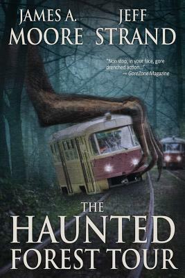 The Haunted Forest Tour by Jeff Strand, James A. Moore