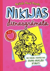 Nikijas dienasgrāmata 10 : ne pārāk perfektas suņu aukles stāsti by Rachel Renée Russell, Reičela Renē Rasela