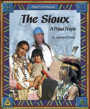 The Sioux: A Proud People by R. Conrad Stein