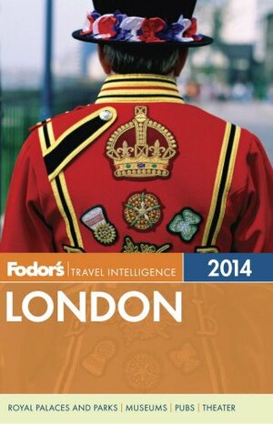 Fodor's London 2014 by Fodor's Travel Publications