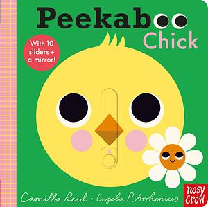 Peekaboo Chick by Ingela P. Arrhenius, Camilla Reid