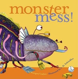 Monster Mess! by Margery Cuyler, S.D. Schindler