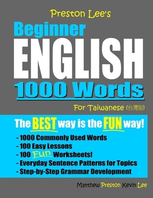 Preston Lee's Beginner English 1000 Words For Taiwanese by Kevin Lee, Matthew Preston