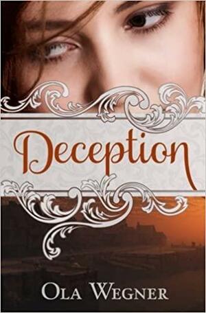 Deception by Ola Wegner