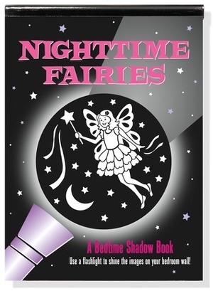 Nighttime Fairies: A Bedtime Shadow Book (Activity Books) by Heather Zschock, Martha Day Zschock