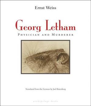 Georg Letham: Physician and Murderer by Ernst Weiss