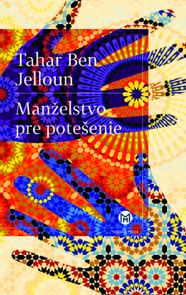 Manželstvo pre potešenie by Tahar Ben Jelloun