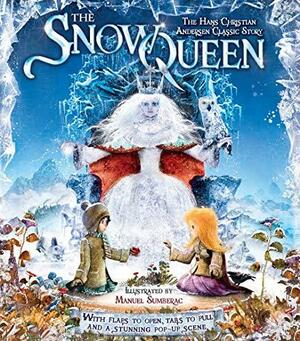 The Snow Queen: The Hans Christian Andersen Classic Story by Kay Woodward, Manuel Sumberac