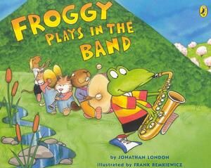 Froggy Plays in the Band by Jonathan London