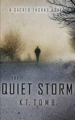 The Quiet Storm by K.T. Tomb