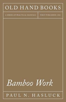 Bamboo Work by Paul N. Hasluck