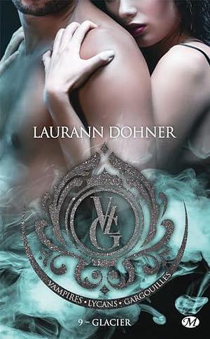 Vampires, Lycans, Gargouilles, T9 : Glacier by Laurann Dohner, Tristan Lathière