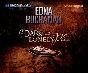 A Dark and Lonely Place: A Novel by Robertson Dean, Edna Buchanan