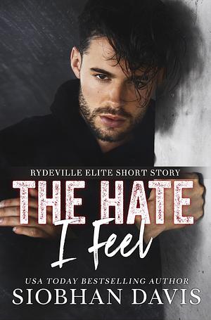 The Hate I Feel by Siobhan Davis, Siobhan Davis