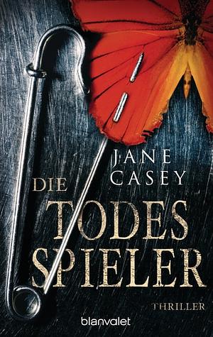 Die Todesspieler by Jane Casey